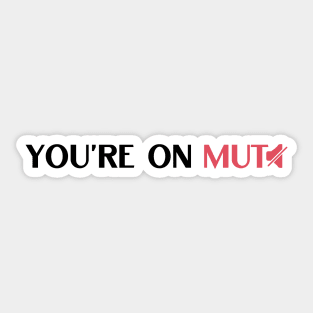 You are on mute funny saying Sticker